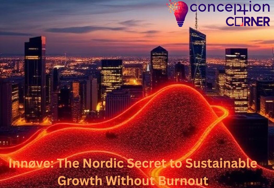 Innøve: The Nordic Secret to Sustainable Growth Without Burnout